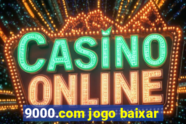 9000.com jogo baixar